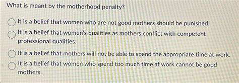 What Is Meant By The Motherhood Penalty Quizlet