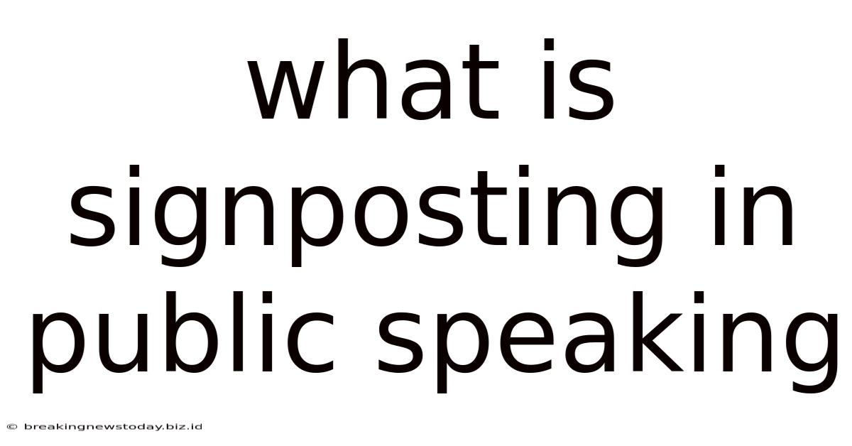 What Is Signposting In Public Speaking