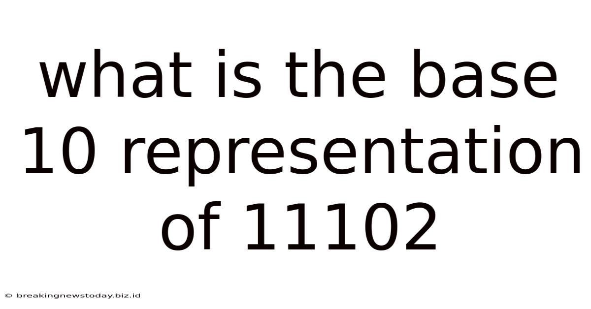 What Is The Base 10 Representation Of 11102
