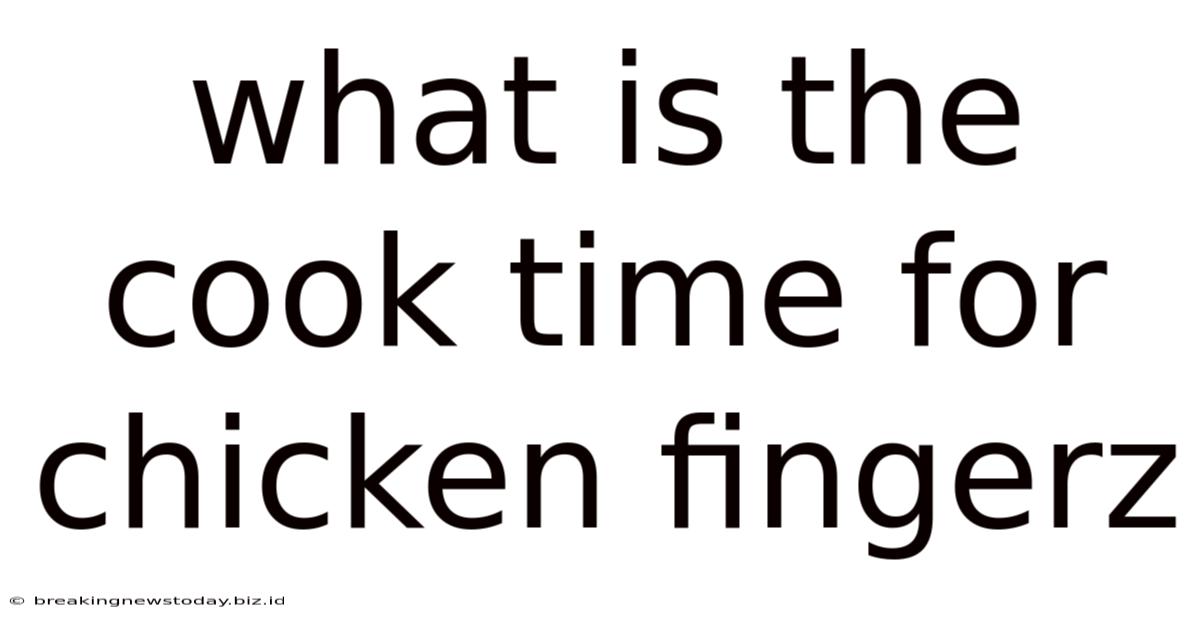 What Is The Cook Time For Chicken Fingerz