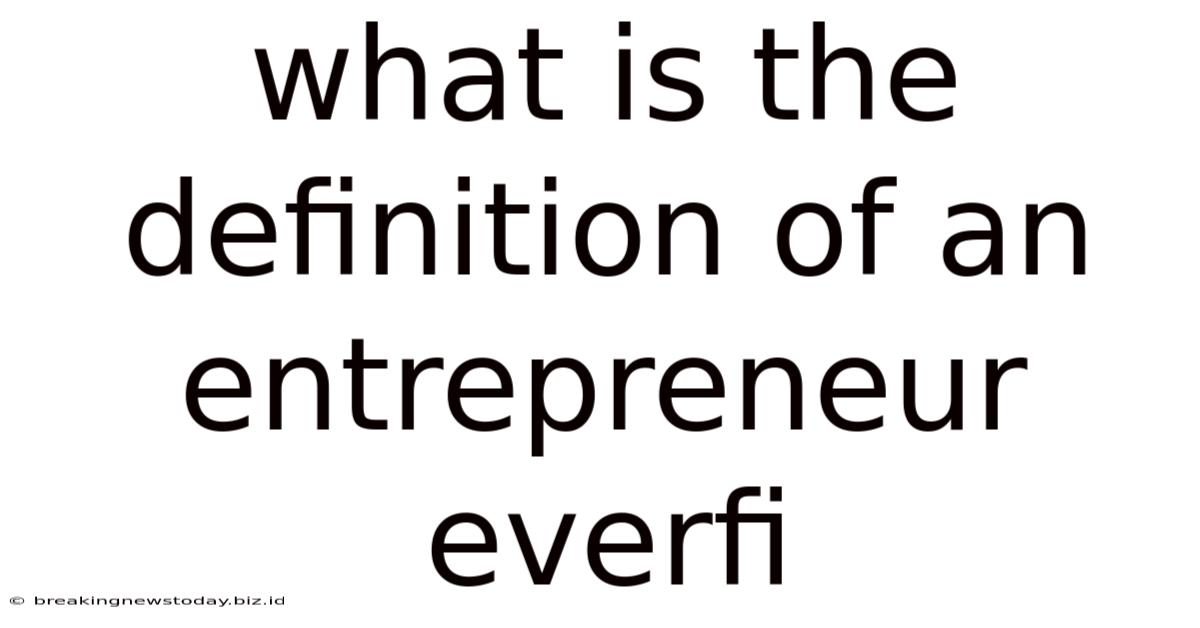 What Is The Definition Of An Entrepreneur Everfi