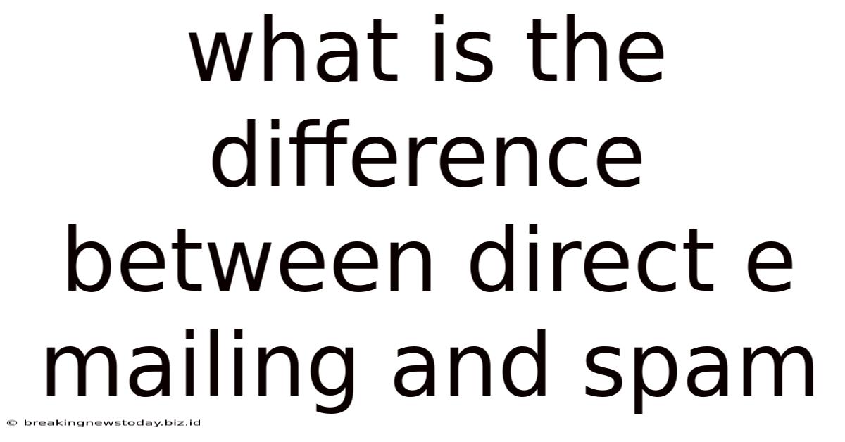 What Is The Difference Between Direct E Mailing And Spam