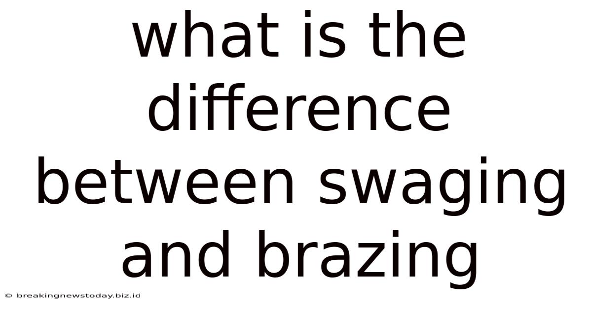 What Is The Difference Between Swaging And Brazing