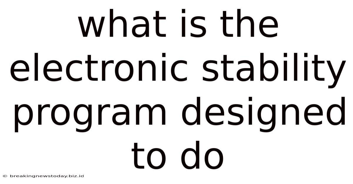 What Is The Electronic Stability Program Designed To Do
