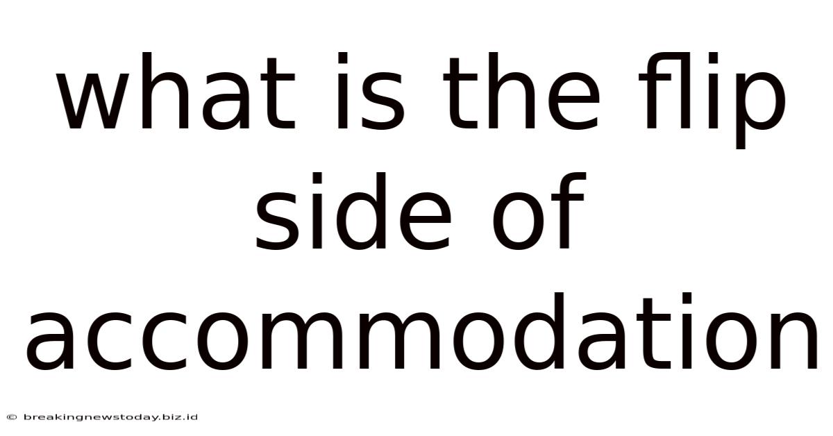 What Is The Flip Side Of Accommodation