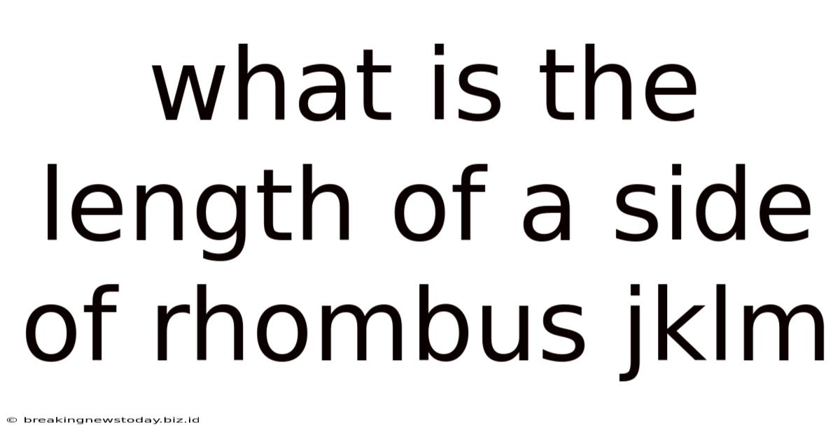 What Is The Length Of A Side Of Rhombus Jklm