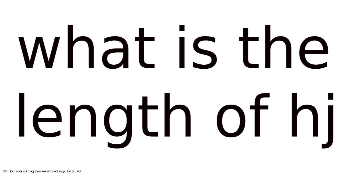What Is The Length Of Hj