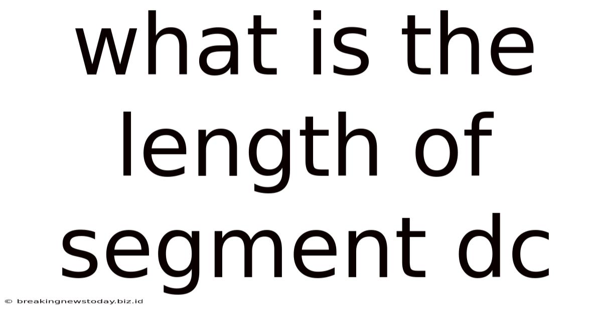 What Is The Length Of Segment Dc