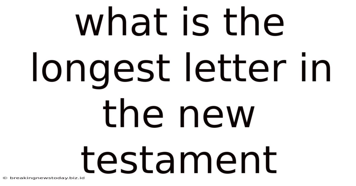 What Is The Longest Letter In The New Testament