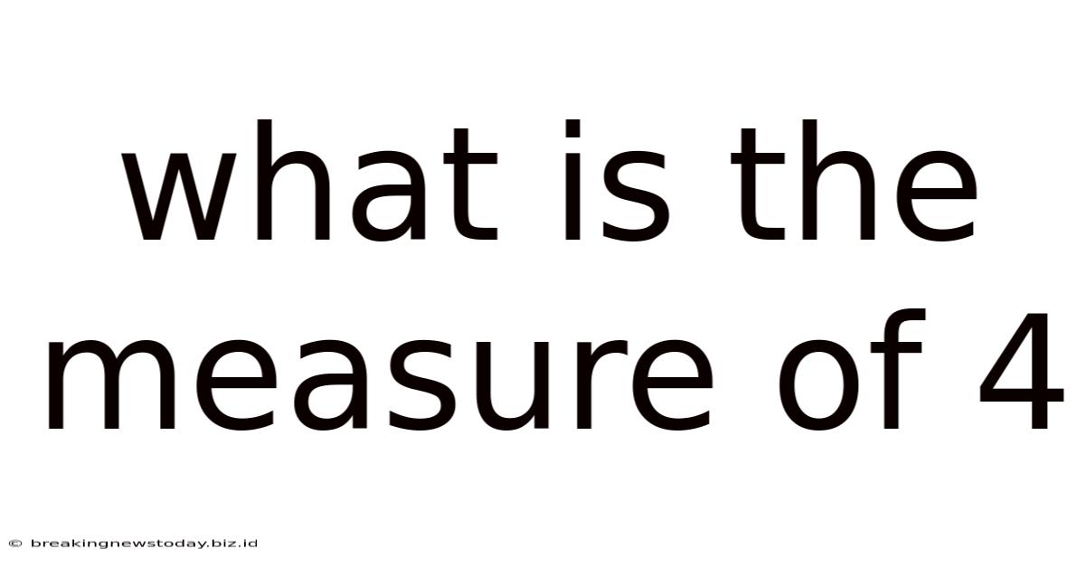 What Is The Measure Of 4