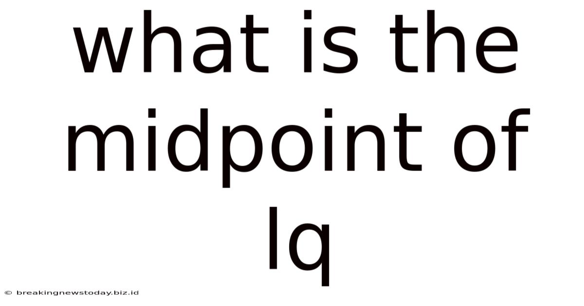 What Is The Midpoint Of Lq