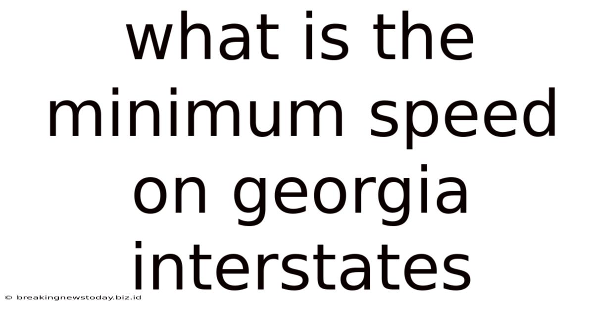 What Is The Minimum Speed On Georgia Interstates