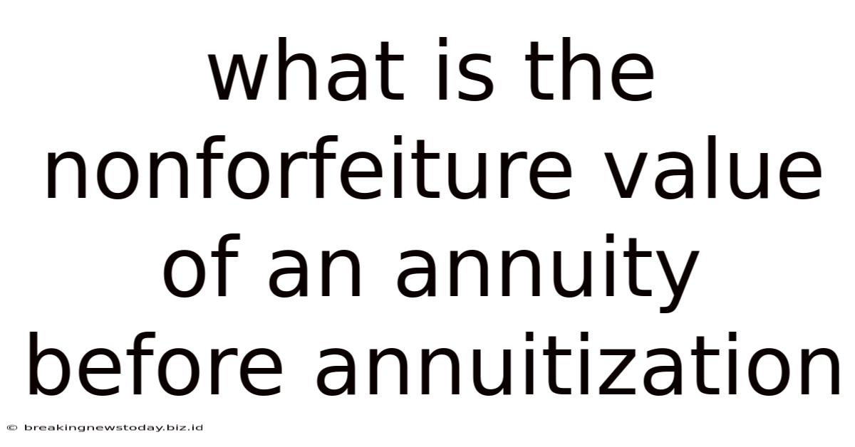 What Is The Nonforfeiture Value Of An Annuity Before Annuitization