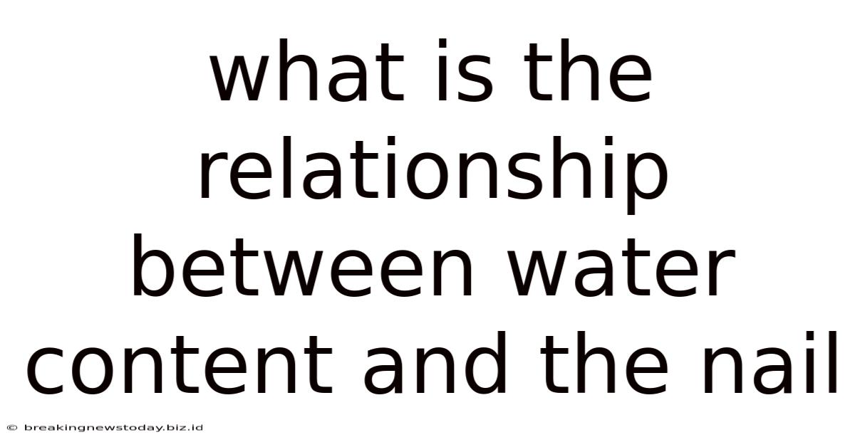What Is The Relationship Between Water Content And The Nail