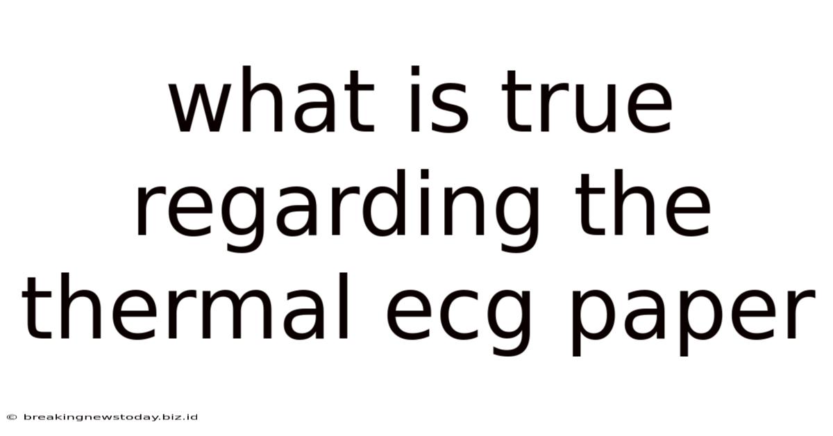 What Is True Regarding The Thermal Ecg Paper