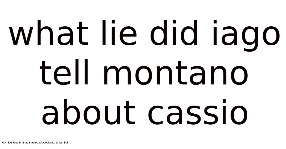 What Lie Did Iago Tell Montano About Cassio