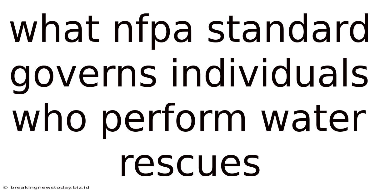 What Nfpa Standard Governs Individuals Who Perform Water Rescues