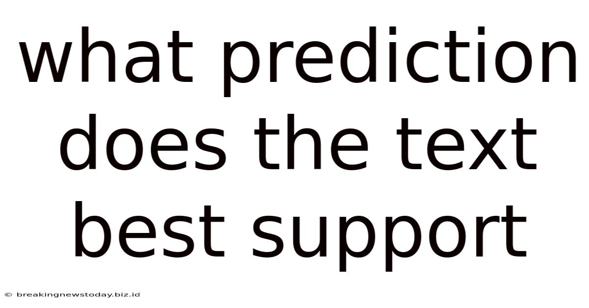 What Prediction Does The Text Best Support