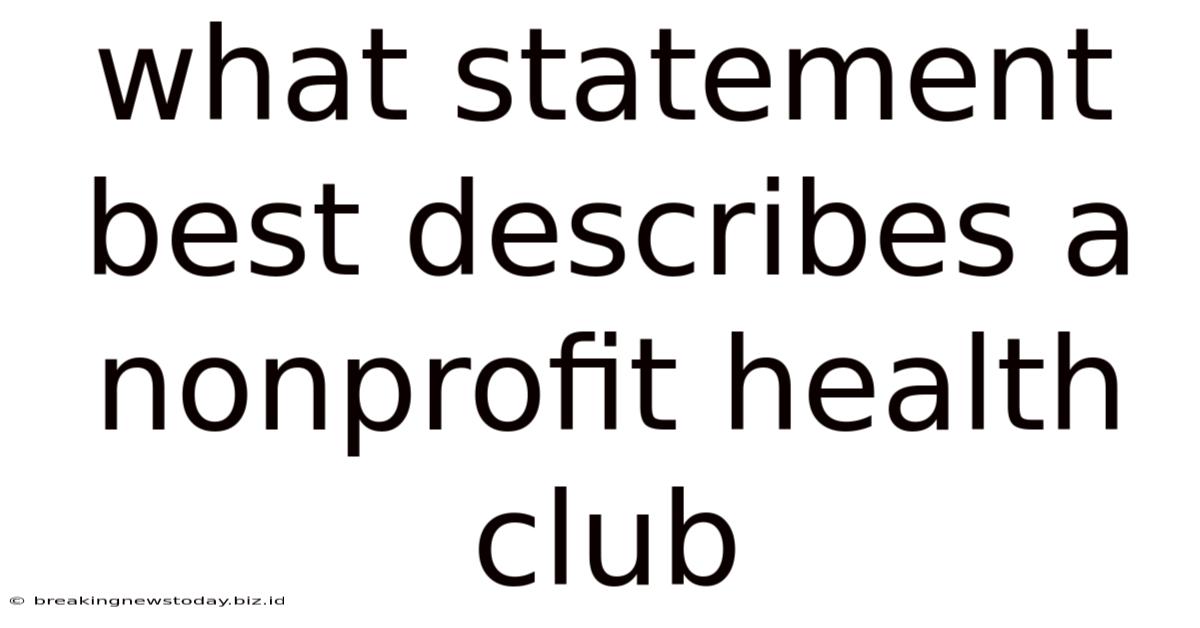 What Statement Best Describes A Nonprofit Health Club