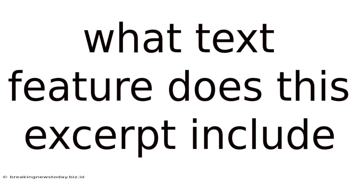 What Text Feature Does This Excerpt Include