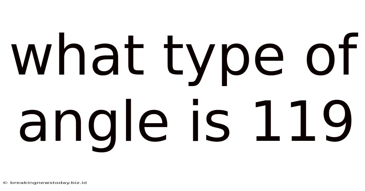 What Type Of Angle Is 119