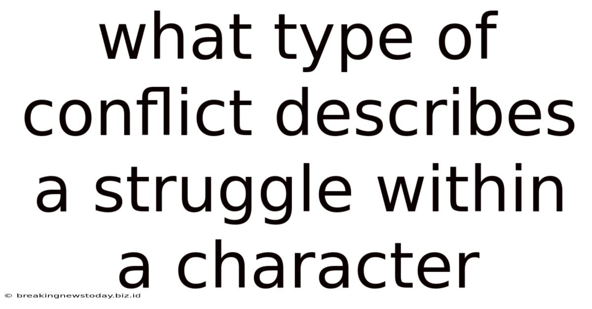 What Type Of Conflict Describes A Struggle Within A Character