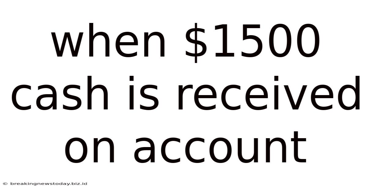 When $1500 Cash Is Received On Account