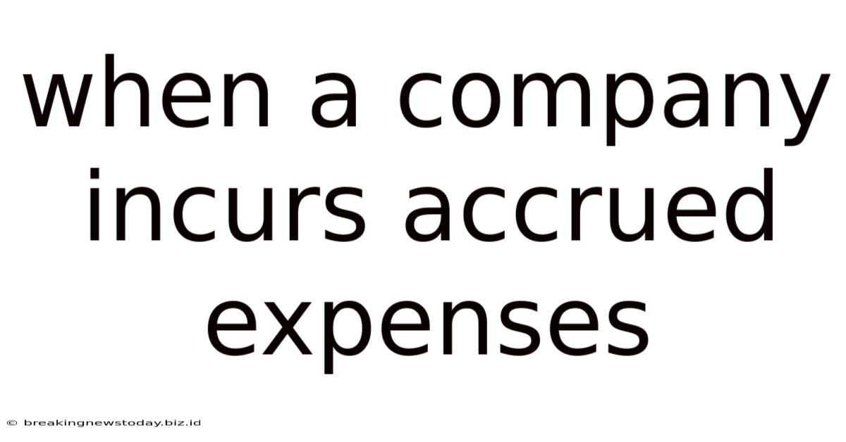 When A Company Incurs Accrued Expenses