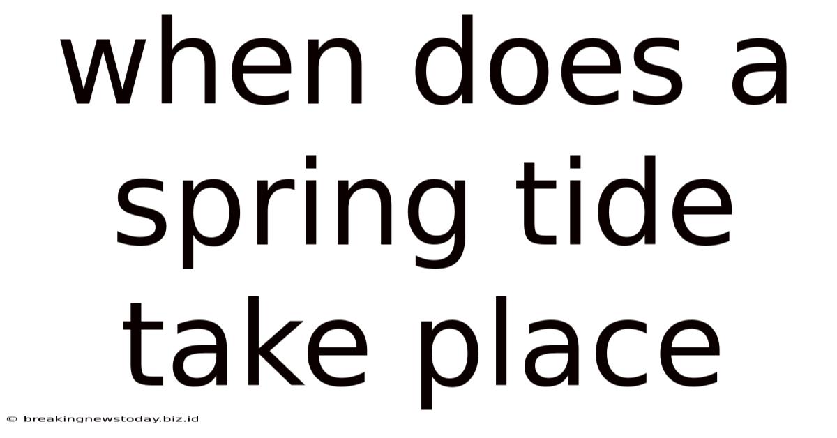 When Does A Spring Tide Take Place