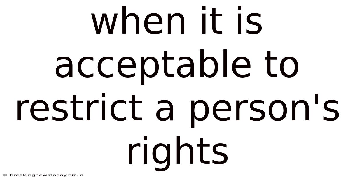 When It Is Acceptable To Restrict A Person's Rights