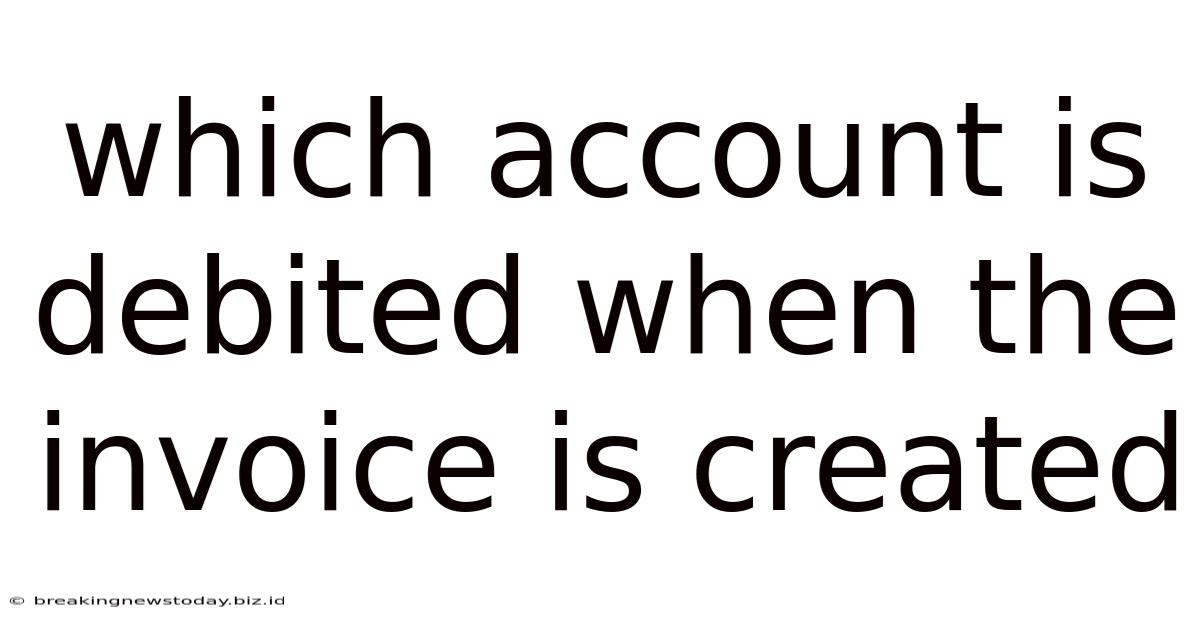 Which Account Is Debited When The Invoice Is Created