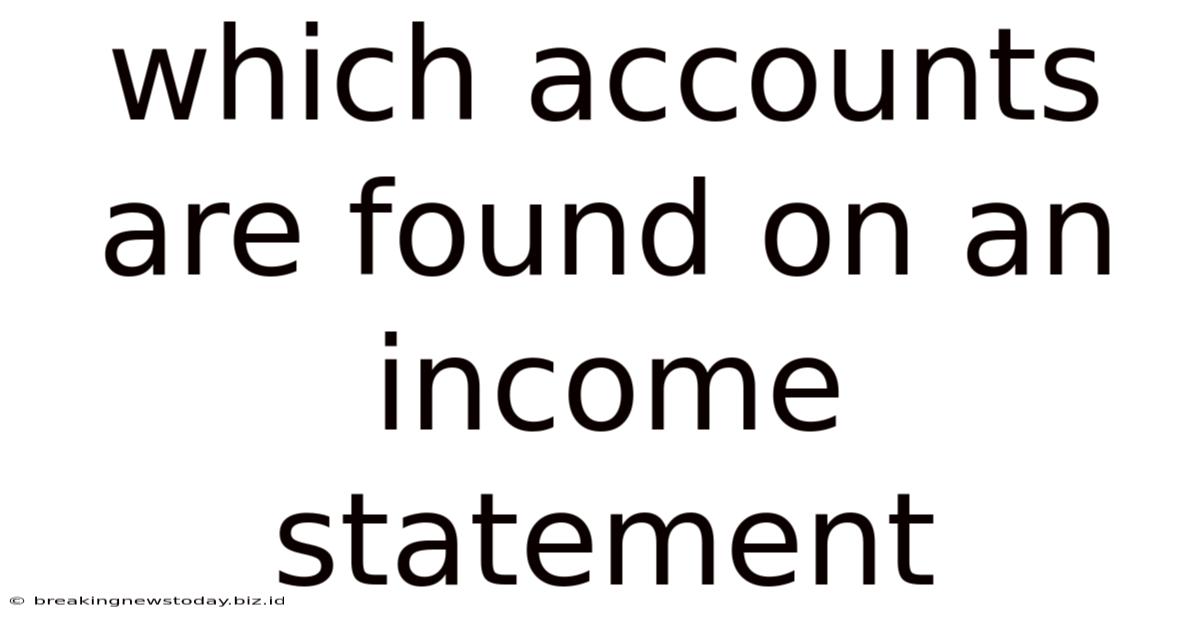 Which Accounts Are Found On An Income Statement