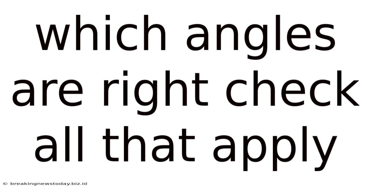 Which Angles Are Right Check All That Apply