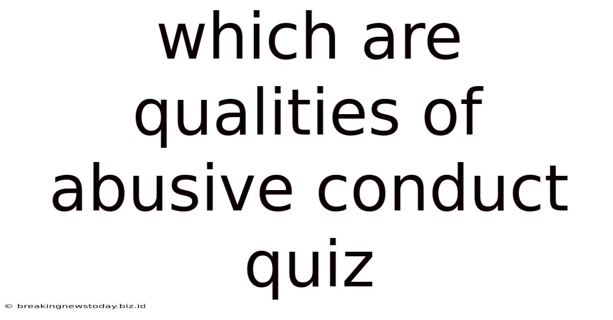 Which Are Qualities Of Abusive Conduct Quiz