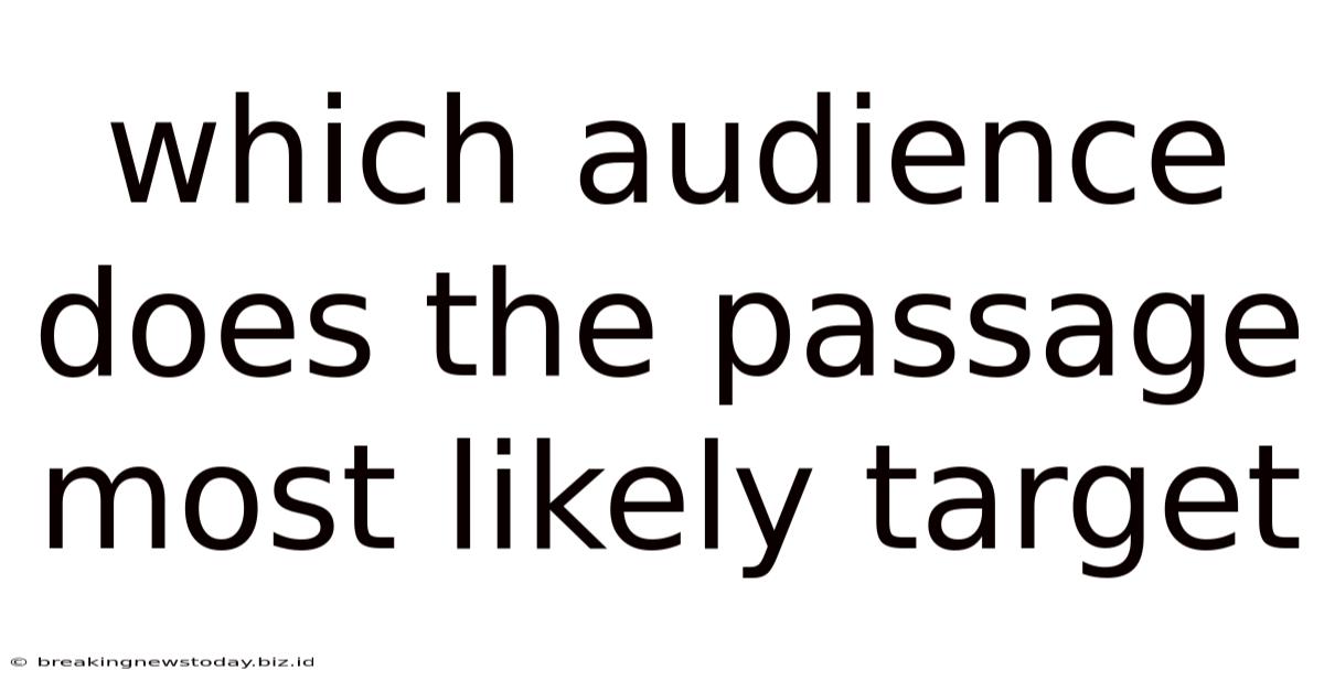 Which Audience Does The Passage Most Likely Target
