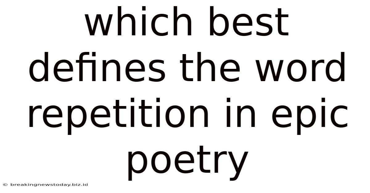 Which Best Defines The Word Repetition In Epic Poetry