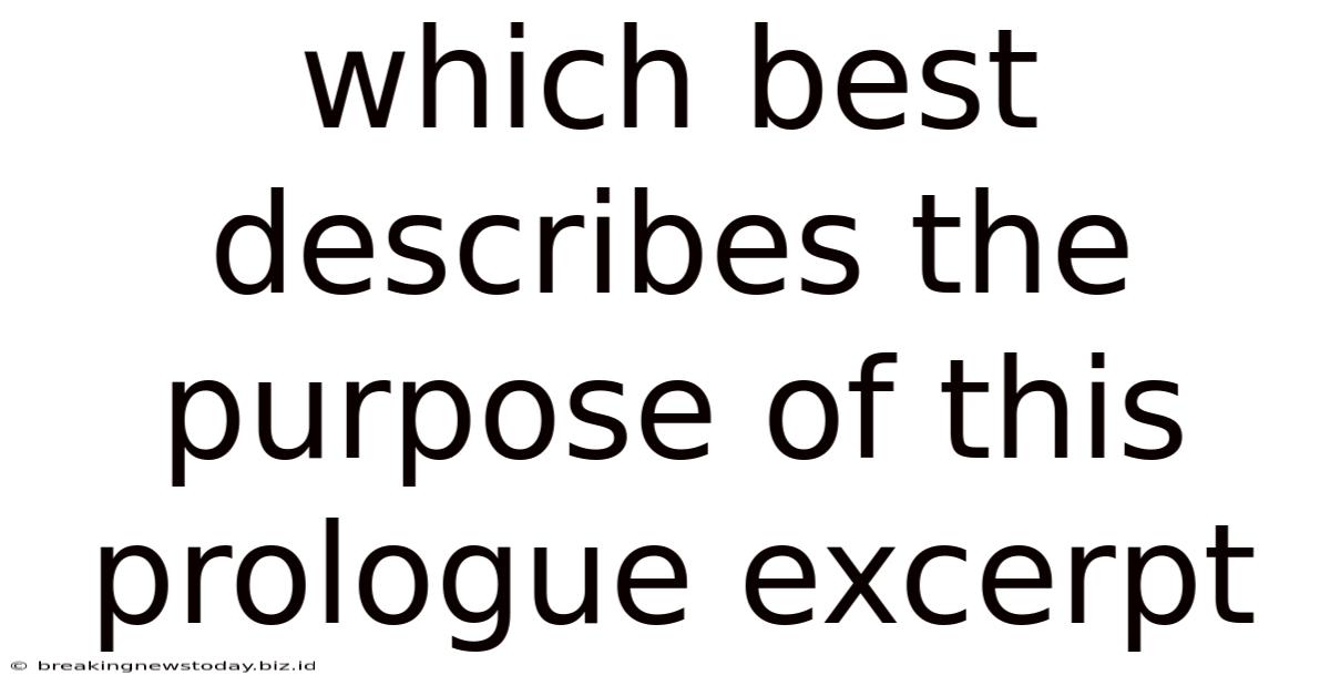Which Best Describes The Purpose Of This Prologue Excerpt