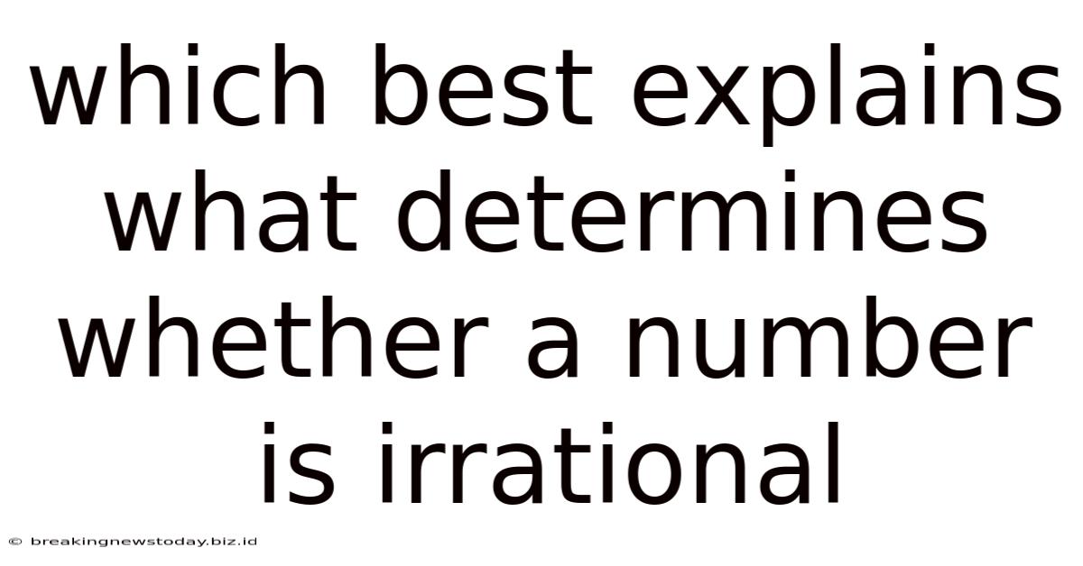 Which Best Explains What Determines Whether A Number Is Irrational