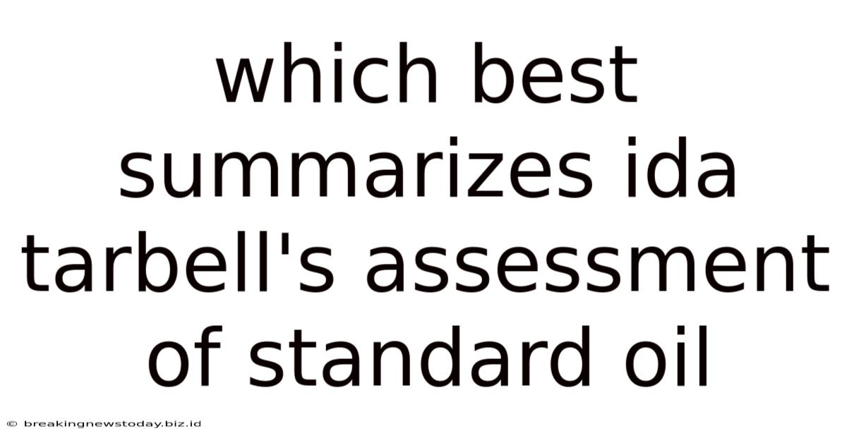Which Best Summarizes Ida Tarbell's Assessment Of Standard Oil