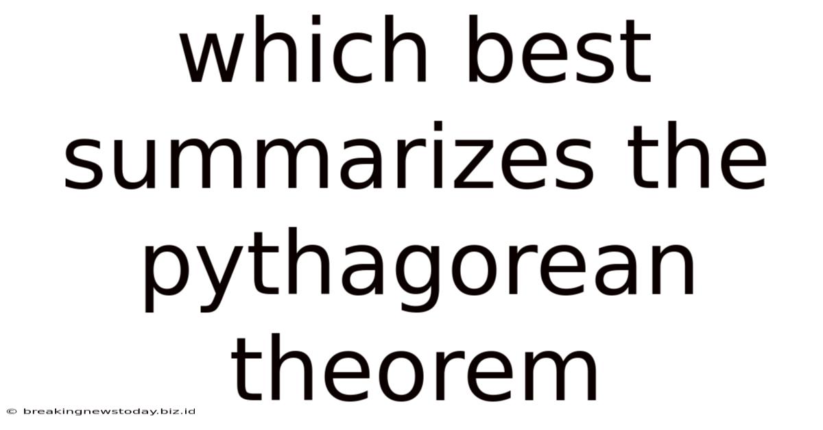 Which Best Summarizes The Pythagorean Theorem