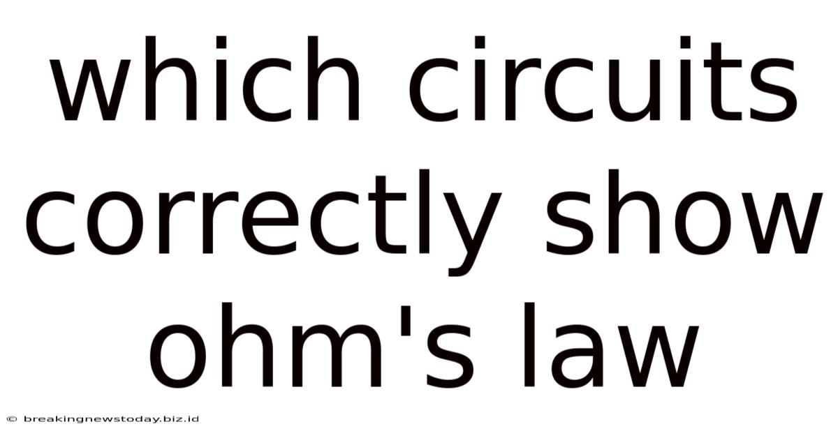 Which Circuits Correctly Show Ohm's Law