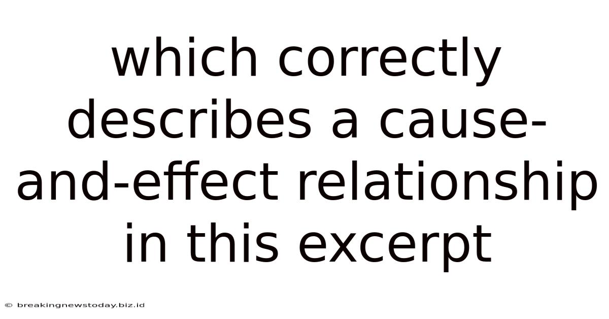 Which Correctly Describes A Cause-and-effect Relationship In This Excerpt