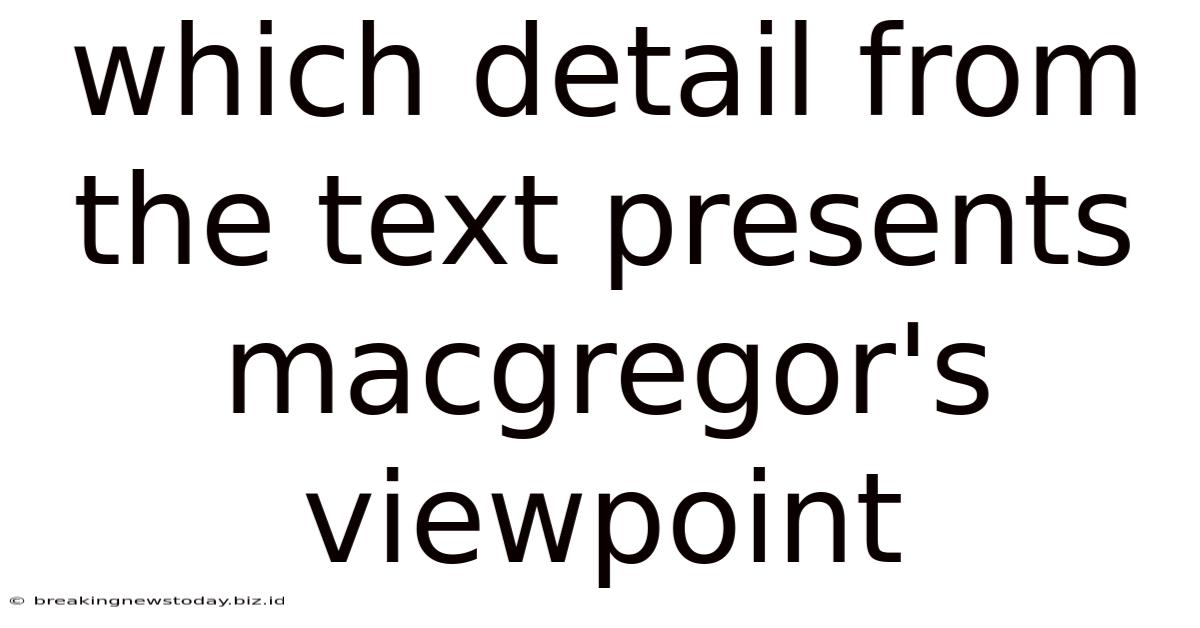 Which Detail From The Text Presents Macgregor's Viewpoint