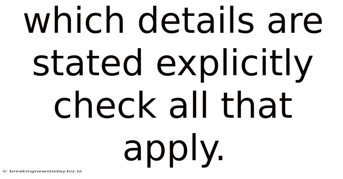 Which Details Are Stated Explicitly Check All That Apply.