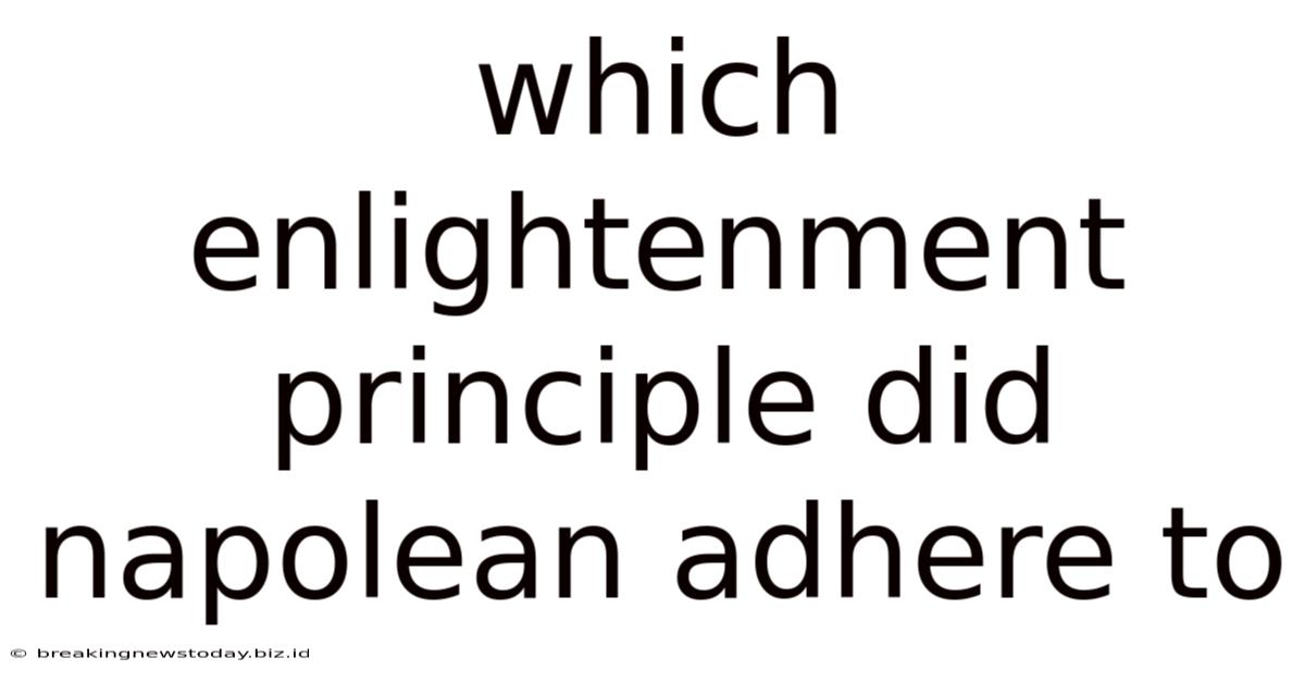 Which Enlightenment Principle Did Napolean Adhere To