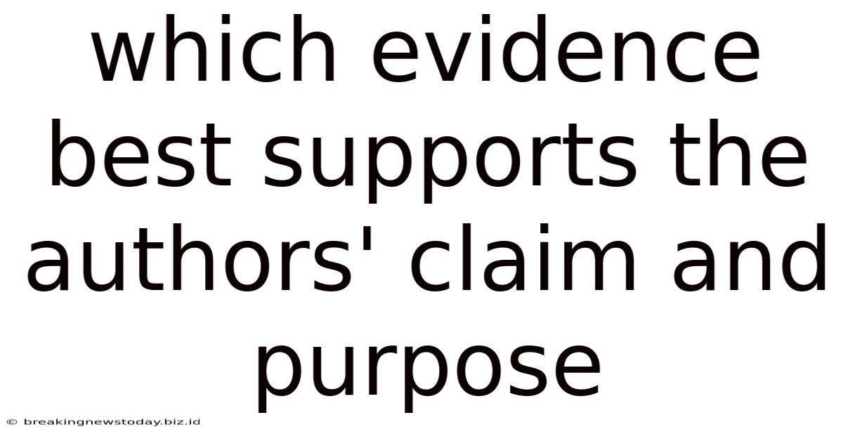 Which Evidence Best Supports The Authors' Claim And Purpose