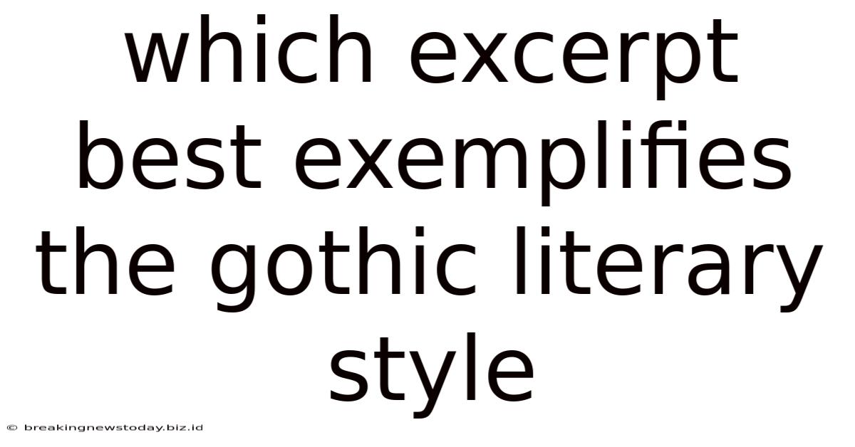 Which Excerpt Best Exemplifies The Gothic Literary Style