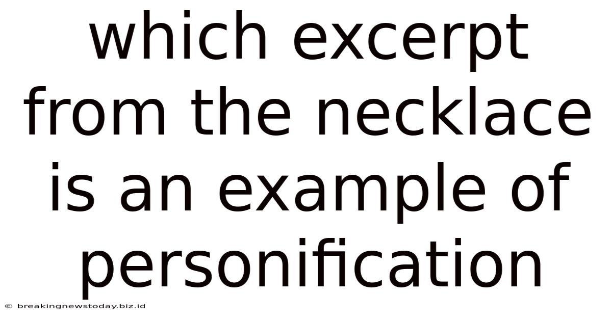Which Excerpt From The Necklace Is An Example Of Personification