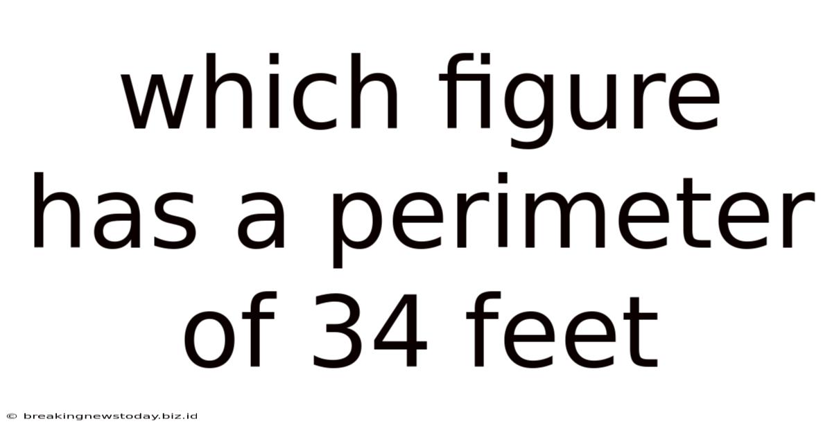 Which Figure Has A Perimeter Of 34 Feet