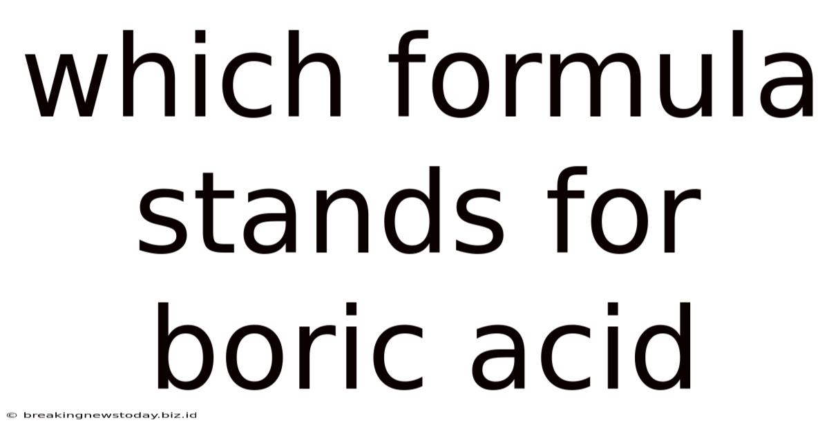 Which Formula Stands For Boric Acid